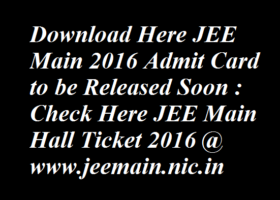 JEE Main Admit Card 2016