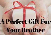 A Perfect Gift For Your Brother